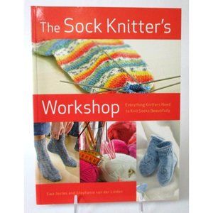 The Sock Knitter's Workshop Everything Knitters Need to Knit Socks